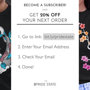 May include: Become a subscriber and get 20% off your next order.  Instructions to subscribe: 1. Go to link: bit.ly/pridestate 2. Enter your email address 3. Check your email 4. Done! The Pride State.