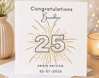 May include: A square white greeting card featuring the text Congratulations Brendan in black, with a large gold firework graphic behind the number 25. Below the number, the text reads years service followed by the date 30-07-2026 in black ink.