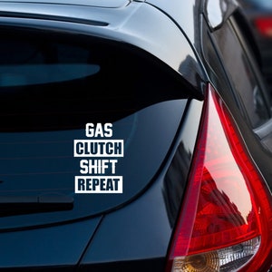 Gas Clutch Shift Repeat Sticker Manual Car Sticker Vinyl Bumper Sticker for Manual Car Sticker Gift for Friend Bumper Sticker Stick Shift