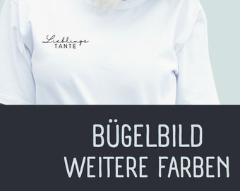 Schriftzug Lieblings Tante | Bügelbild für Textilien | personalisiert | Personalisiertes Bügelbild in verschiedenen Farben | Tante Auntie