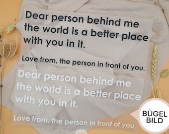 Bügelbild dear person behind me | zum Aufbügeln | Statement Shirt | the world is a better place with you