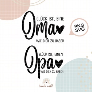 Plotterdatei Oma Opa | SVG | PNG | german | Glück ist | deutsch | Geburtstag | Schwangerschaft verkünden | Geschenk