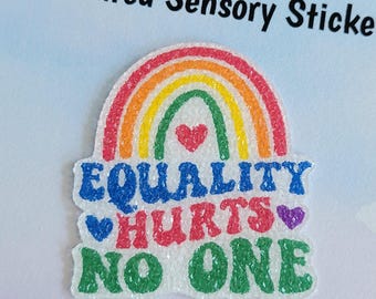 Equality Hursts No One Textured Sensory Sticker - tactile fidget for calming, texture strips for neurodiversity, ADHD, autism, LGBTQ pride