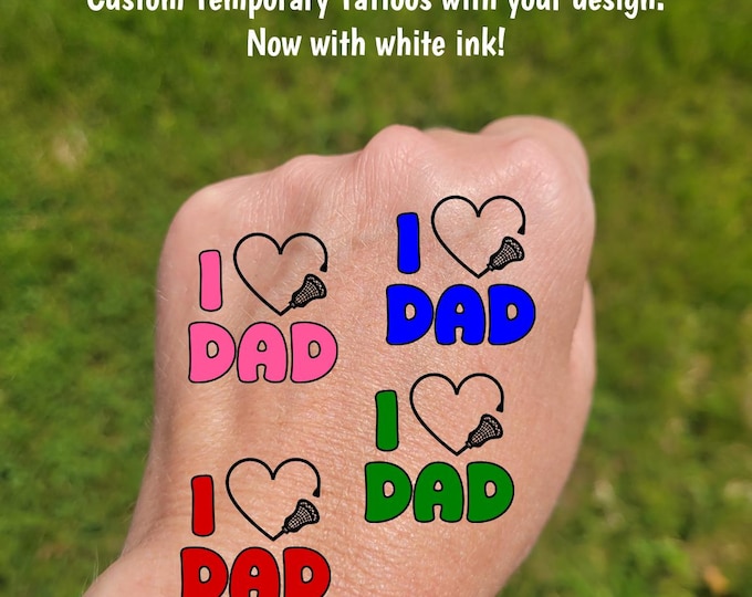 Custom Temporary Tattoos for Father's Day - lacrosse stick heart with DAD, I love DAD, Team colors, travel tournament tattoos, lax dad gift