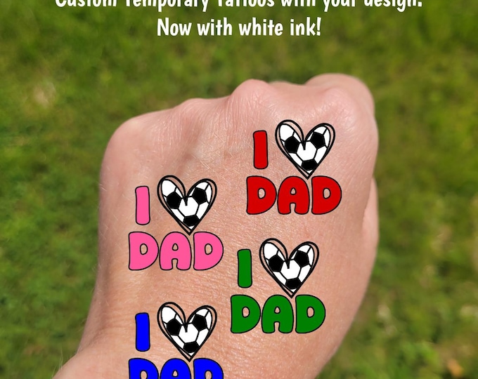 Custom Temporary Tattoos for Father's Day - soccer ball heart with DAD, I love DAD, Team colors, travel tournament tattoos, soccer dad gift
