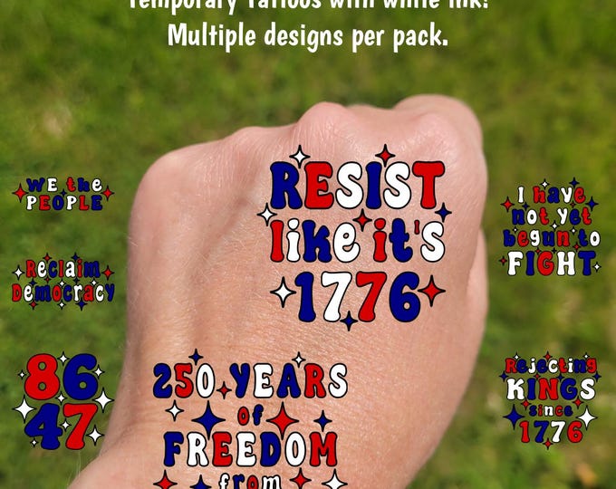 Temporary Tattoos for protests and rallies - No Kings temporary tattoos, Resist like its 1776, 250 Years of freedom from Tyranny, Democracy