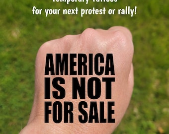 Temporary Tattoos for Pro-Democracy protest and rallies, America is NOT a for Sale, Anti-MAGA, Anti-DOGE, protect our parks, activist tattoo