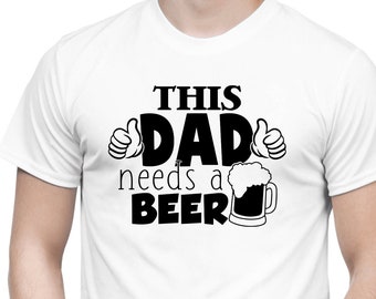 This dad needs a beer t-shirt / Dad t-shirt / Funny gifts for him