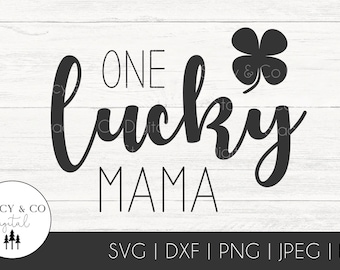 One Lucky Mama Saint Patricks Day SVG Clipart for Cricut, Silhouette, Glowforge, PNG, DXF and Vector files