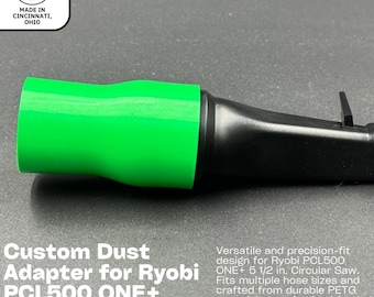 Custom One-Piece Dust Adapter for Ryobi PCL500 ONE+ 5 1/2 in. Circular Saw - Fits Multiple Hose Types