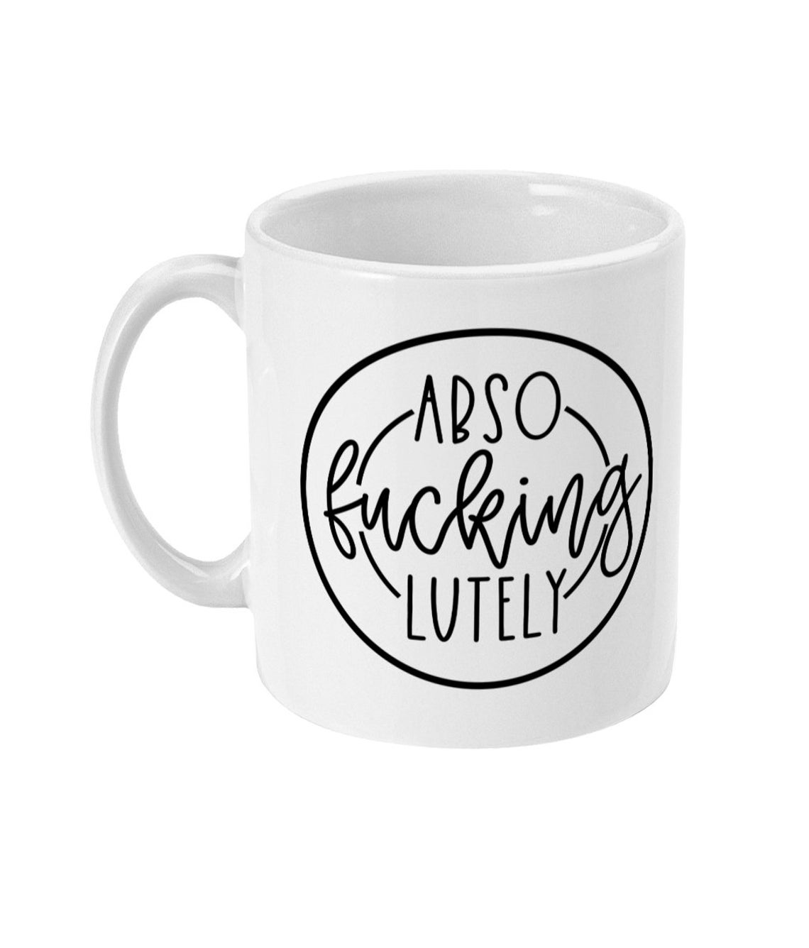 Absofuckinglutely Mug 110z Mug Rude Mug | Etsy