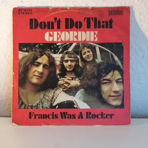 Geordie - Don&#39;t Do That Record Vinyl 7&quot; - 45 RPM/ Single Bellaphon – BF 18136 / Don&#39;t Be Fooled By The Name