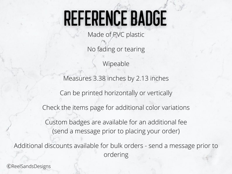May include: A white background with the text "REFERENCE BADGE" in bold black letters. The text below describes the badge as made of PVC plastic, wipeable, and measuring 3.38 inches by 2.13 inches. It can be printed horizontally or vertically.