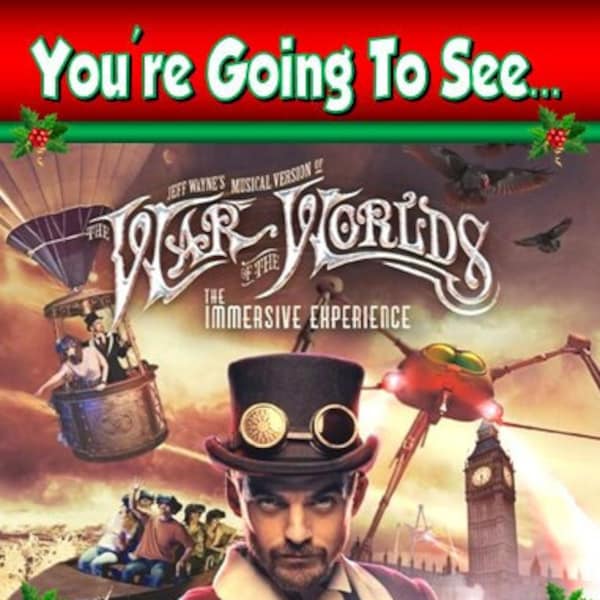 You're going to see War Of The Worlds Immersive Experience - Personalised Xmas Card, thick, glossy, unique card for gifting tickets