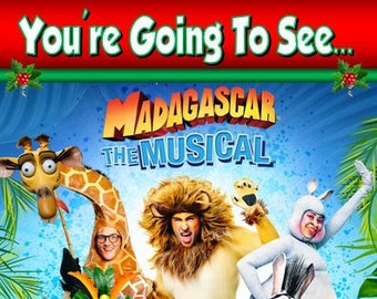 You're going to see MADAGASCAR The Musical - Personalised Xmas Card - thick, glossy, unique card for gifting tickets