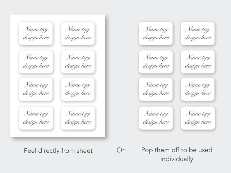 May include: White rectangular name tag stickers with rounded corners, arranged in sheets. Each sticker has the text "Name tag design here" in a delicate script. The image shows how to peel the stickers from the sheet or pop them off individually.
