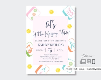 May include: A colorful invitation to a Mahjong birthday party. The invitation features a pink background with a white border and colorful Mahjong tiles. The text on the invitation reads "Let's Hit the Mahjong Table!" and includes the birthday person's name, date, time, and location. The invitation also includes the text "Edit on: Print | Text | Email | Social Media".