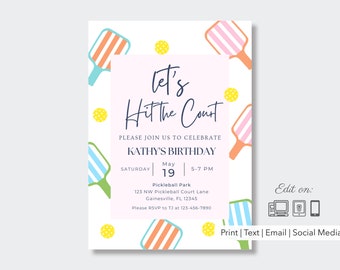 May include: A pink and white invitation with a colorful paddle design. The text reads "Let's Hit the Court" and invites you to celebrate Kathy's birthday on Saturday, May 19th at 5:07 PM at Pickleball Park. The address is 123 NW Pickleball Court Lane, Gainesville, FL 12345. Please RSVP to TJ at 123-456-7890.