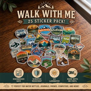 May include: A collection of 25 stickers with outdoor-themed designs, featuring mountains, trees, and the text "WALK WITH ME." The stickers are dishwasher safe, scratch-resistant, UV laminated, and made with 3M vinyl.