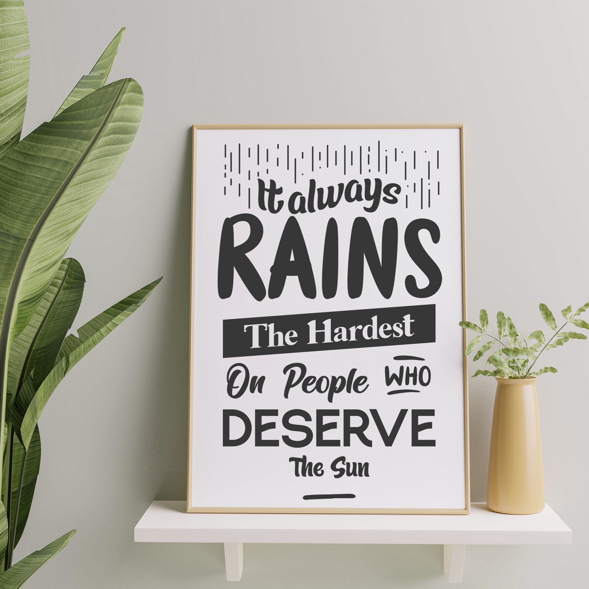 It Always Rains the Hardest on People Who Deserve the Sun | Etsy