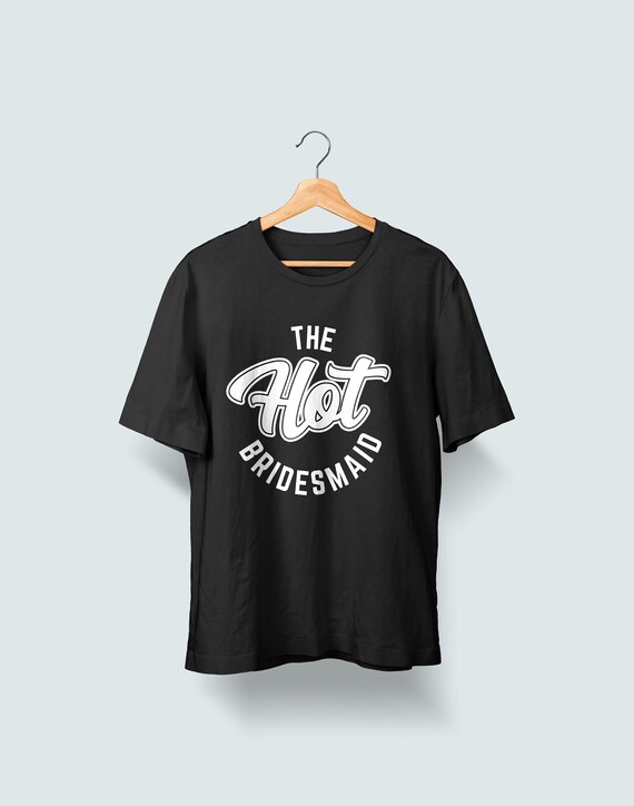 The Hot Bridesmaid, Shotgun Wedding, bride, wedding, bride shirt, bachelorette, t-shirt, bride tank top, bridesmaid