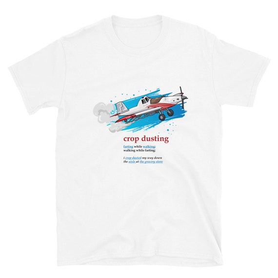 Crop Dusting, Crop Duster, Fart, Farting, aviation, airplane, shirt, funny shirt, Thrush, Short-Sleeve Unisex T-Shirt