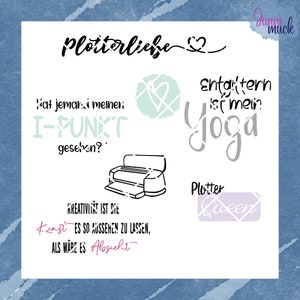 May include: A white background with black text that reads "Plotterliebe" with a heart symbol.  The text "Hat jemand meinen I-PUNKT gesehen?" is also on the image.  There is a black and white illustration of a plotter machine.  The text "KREATIVITÄT IST DIE Kunst ES SO AUSSEHEN ZU LASSEN, ALS WÄRE ES Absicht" is also on the image.  The text "Entgiftern ist mein Yoga" is on the image.  The text "Plotter Queen" is on the image.