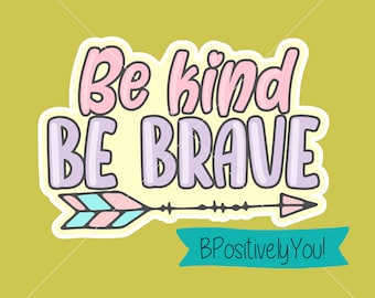 Be Kind Be Brave PNG 600dpi Digital Image Download for Sublimation, Transfers, Screen Print, Stickers and More!
