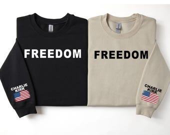 Charlie Kirk Sweatshirt, Freedom Sweatshirt