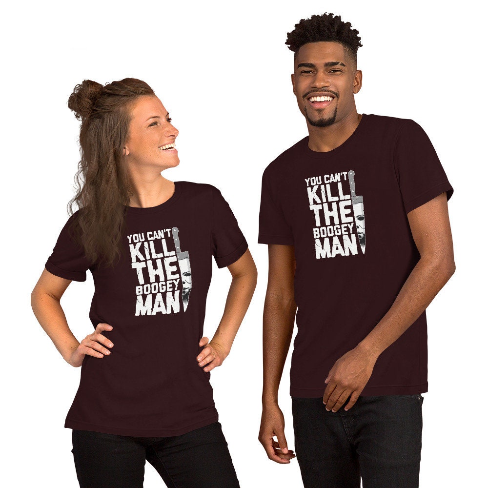 Discover You can't kill the boogey man Unisex T-Shirt