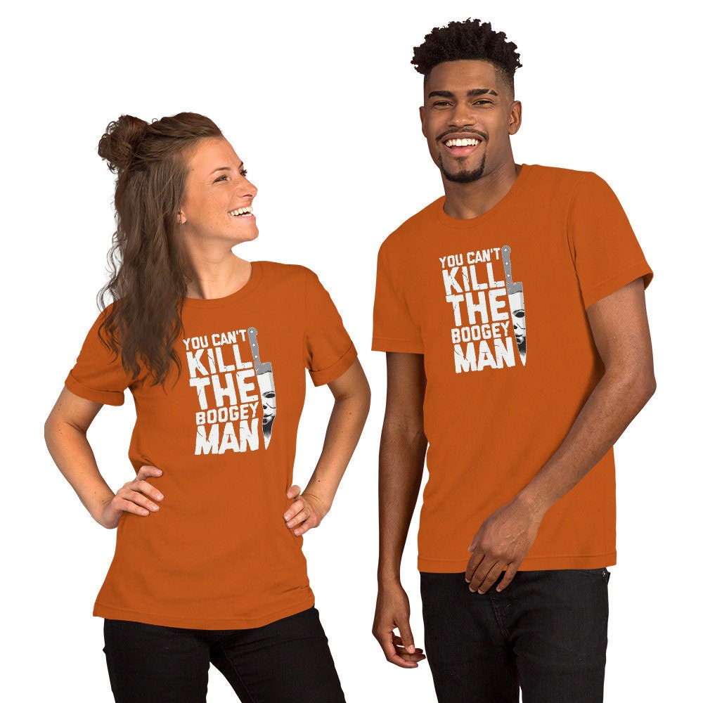 Discover You can't kill the boogey man Unisex T-Shirt