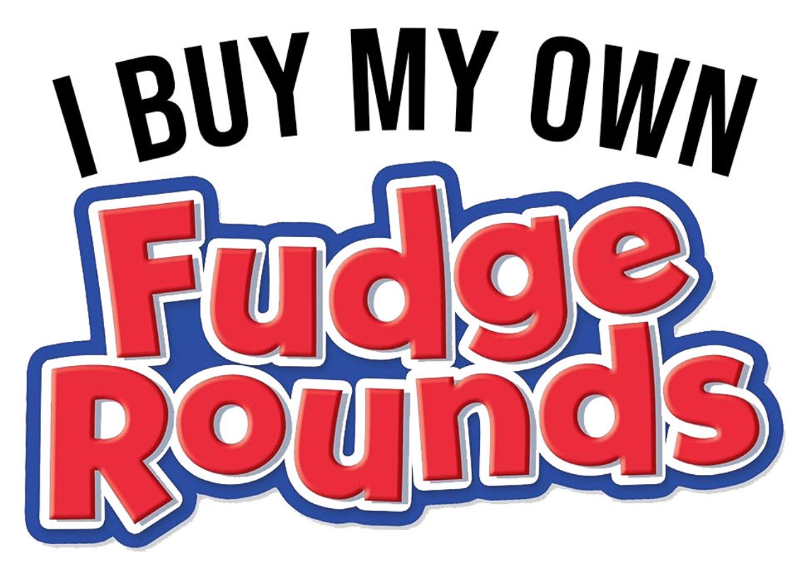 I Buy My Own Fudge Rounds PNG Etsy
