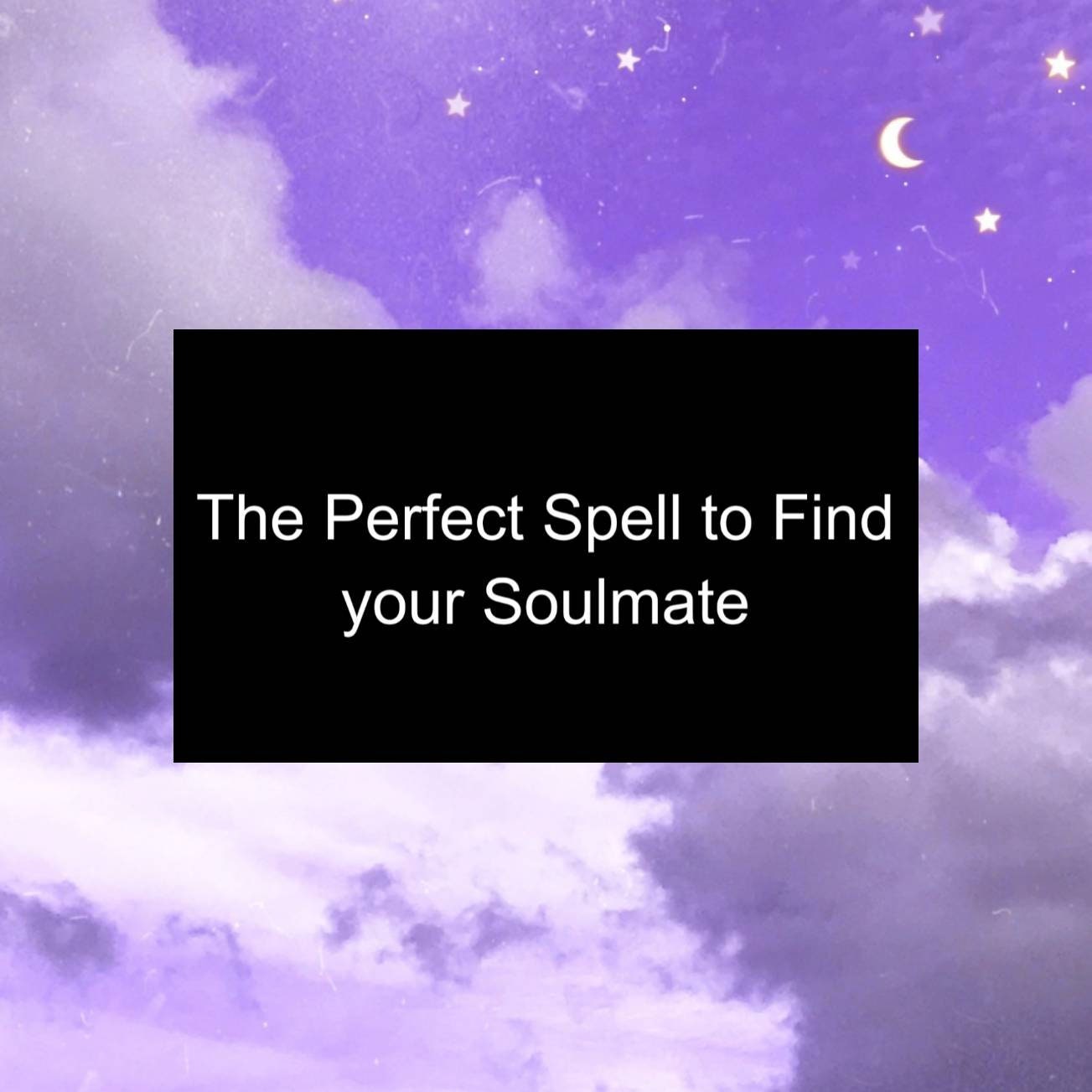 The Perfect Spell To Find Your Soulmate