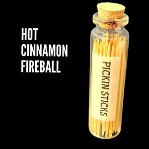Hot Cinnamon Fireball Flavored Toothpicks.