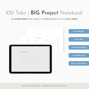 May include: Digital notebook mockup with the text "100 Tabs | BIG Project Notebook." Features include 100 linked tabs, an A-to-Z index, compact navigation, plain paper style, and a small file size. The notebook is displayed on a tablet.