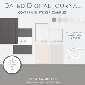 May include: A digital journal with two covers and 30 stickers. The covers are grey with a textured pattern. The stickers include frames, lists, and words. The text on the image reads "Dated Digital Journal", "Covers and Sticker Examples", "30 Stickers", "2 Covers", "Journal", "today", "family", "Stickers Include Frames, Lists & Words", "reflecting on", "grateful for", "SIMPLYPLANANDDO.COM", "PDF Journal, Use with Note-Taking Apps".