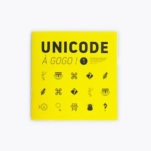 Könnte beinhalten: Ein gelber Buchumschlag mit dem Titel "UNICODE À GOGO!" und der Nummer "1" in einem Kreis. Der Umschlag zeigt eine Vielzahl von schwarzen und weißen Symbolen, darunter eine Person, ein Gesicht, ein Fragezeichen und ein Blatt.