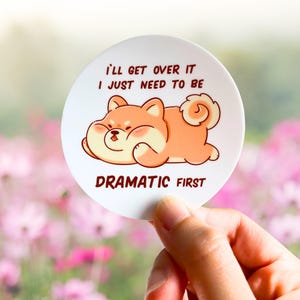 Funny Shiba Inu Stickers, Shiba Dog Lover, Shiba Gift, Shiba Mom, Dog Mom Gift, Dramatic, Best Friend Gift, Funny Dog Sticker, Laptop Vinyl