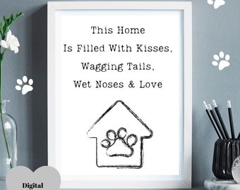 Dog Quote Print Instant Digital Download. This House is Filled With Kisses.Paws.Dog.Puppy Decor. Furry Friends Wall Art.Gift Dog Lover