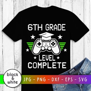 Zesde leerjaar Niveau Compleet SVG 6e klas svg Afstudeervideospel svg Grade School Svg Gamer Graduate svg laatste schooldag svg cricut