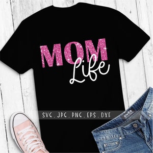 Mom Life SVG, Mother SVG, Mother SVG PnG JPeG Cricut or Silhouette Cut File