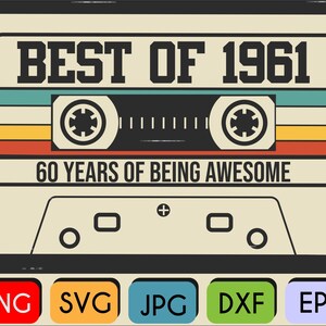 60th Birthday Gifts Best Of 1961 Cassette SVG  PNG JPEG Cricut or Silhouette Cut File