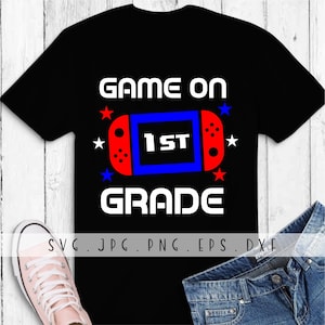 Game On 1st Grade Svg, First Grade Svg, 1st Grade Svg, Back To School Svg, First day of school svg, Boy School Shirt Svg File For Cricut