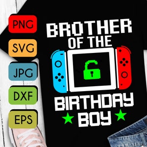 Brother of the Birthday Boy SVG PNG JPEG Cricut or Silhouette Cut File