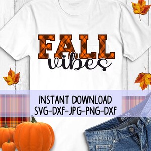 Fall Vibes, Buffalo Plaid, Fall svg, Fall svg, Fall svg Files, Fall Shirt svg, Fall Shirt svg Files, Thanksgiving svg, Autumn svg, png