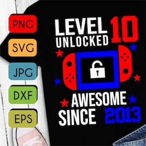 Level 10 Unlocked SVG 10th Birthday Boy Gamer 10 Years Old  Joystick for kid SVG  PNG Jpeg Cricut or Silhouette Cut File