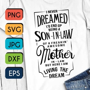 I Never Dreamed I&#39;d End Up Being A Son-In-Law SVG, Being A Son-In-Law Of A Freaking Awesome Mother-In-Law, Digital Cut File, Cricut Design