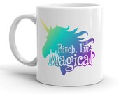 Funny Magical Unicorn Mug, Sassy Unicorn Cup, Rainbow Unicorn Mug, Gift For Her, Gift For Him, Office Gift, Funny Mythical Creature