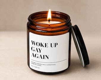 Woke Up Gay Again Candle, Funny Gay Candle, LGBTQ Gift, Pride Gift, Queer Gift, Funny Candle, Best Friend Gift, 10 oz Coconut Wax Candle