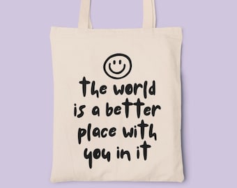 El mundo es un lugar mejor contigo - Bolsa de tela / Bolsas de algodón, Regalo motivacional, Bonita bolsa de tela